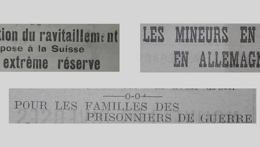 Unes de journal : « La question du ravitaillement impose à la Suisse une extrême réserve. Les mineurs en grève en Allemagne. Pour les familles des prisonniers de guerre. »