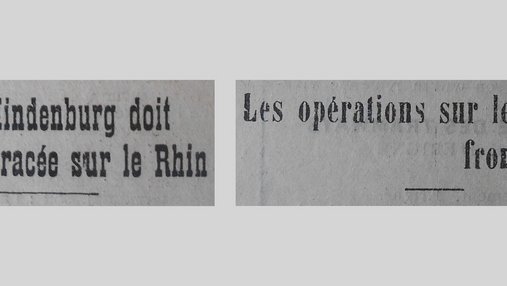 Unes de journal : « La ligne Hindenburg doit être tracée sur le Rhin. Les opérations sur le front anglais. »