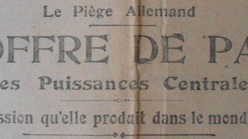 Une de journal : « Le piège allemand. L'offre de paix des puissances centrales. L'impression qu'elle produit dans le monde entier. »