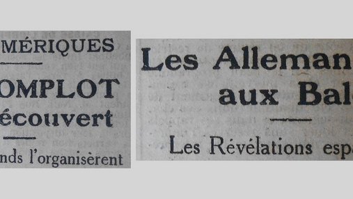 Unes de journal : « Les Amériques : un complot est découvert, les Allemands l'organisèrent. Les Allemands aux Baléares : les révélations espagnoles. »