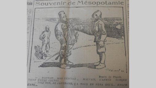 Illustration de deux soldats en train de discuter en Mésopotamie : « Souvenir de Mésopotamie. Mauvais mon général, mauvais, l'armée turque vient d'être coupée. Très bon au contraire, ça nous en fera deux s'pèce d'âne ! »