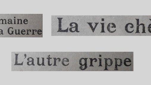 Unes de journal : « La semaine et la guerre. La vie chère. L'autre grippe. »