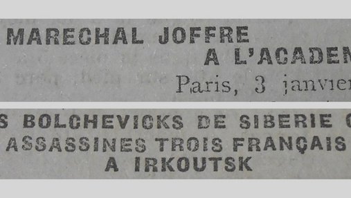 Unes de journal : « Le Maréchal Joffre à l'Académie Paris 3 janvier. Les Bolcheviks de Sibérie ont assassiné trois Français à Irkoutsk. »