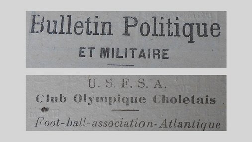 Unes de journal : « Bulletin politique et militaire. USFSA Club olympique Choletais Foot-ball-association-Atlantique. »