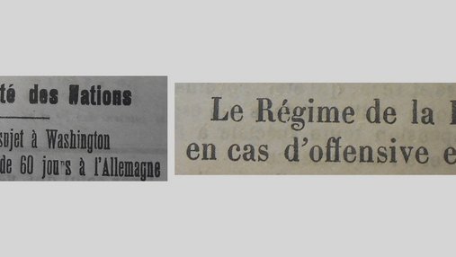 Unes de journal : « La Société des Nations : on discute à son sujet à Washington, ultimatum de 60 jours à l'Allemagne. Le régime de la presse en cas d'offensive ennemie. »