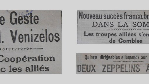 Unes de journal : « Le geste de M. Venizelos : la coopération avec les Alliés. Nouveau succès franco-britannique dans la Somme : les troupes alliées s'emparent de Combes. Quinze dirigeables allemands sur l'Angleterre : dexu zeppelins abattus. »