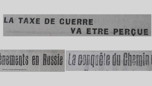 Unes de journal : « La taxe de guerre va être perçue. Graves événements en Russie. La conquête du Chemin des Dames. »