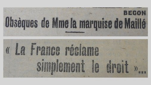 Unes de journal : « Bécon : obsèques de Mme la marquise de Maillé. La France réclame simplement le droit... »