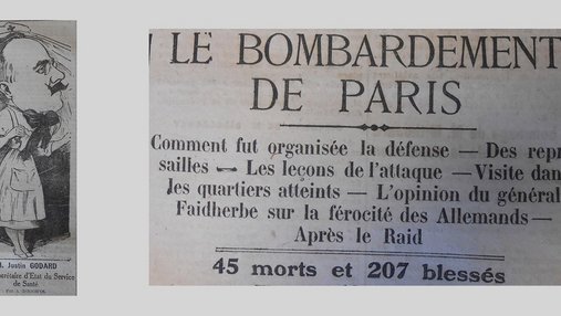Une de journal : « Le bombardement de Paris : Comment fut organisé la défense. Des représailles. Les leçons de l'attaque. Visite dans les quartiers atteints. L'opinion du général Faidherbe sur la férocité des Allemands. Après le Raid, 45 morts et 207 blessés. » et une caricature de Justin Godard sous-secrétaire d'État du service de Santé représenté en infirmière.