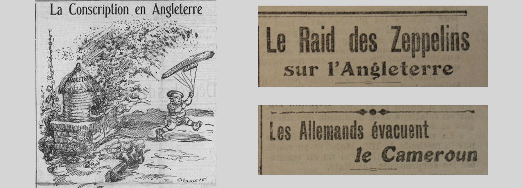 Unes de journal : « Le raid des zeppelins sur l'Angleterre. Les Allemands évacuent le Cameroun. » et caricature de la conscription en Angleterre.