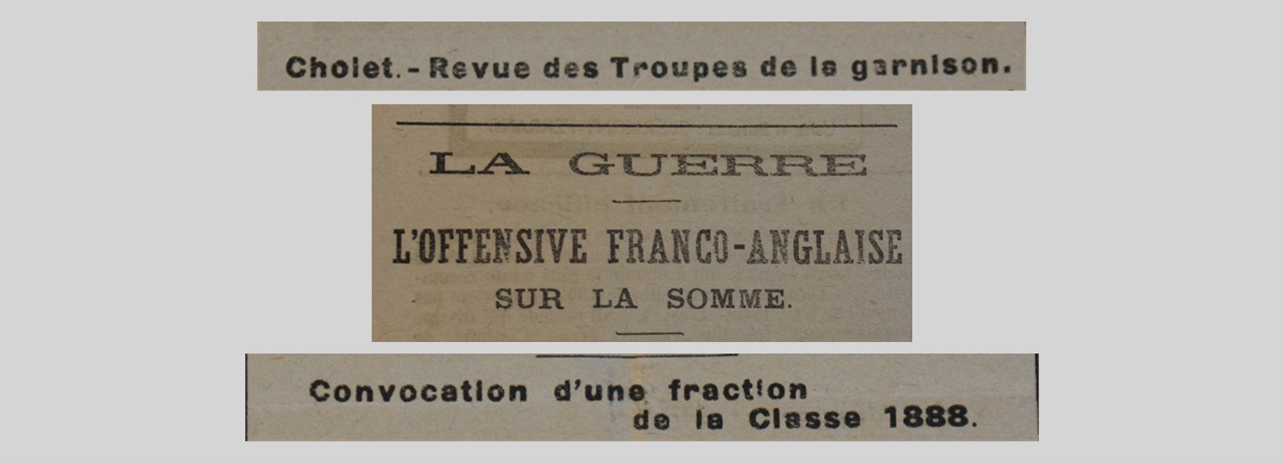 Unes de journal : « Cholet : revue des troupes de la garnison. La guerre : l'offensive franco-anglaise sur la Somme. Convocation d'une fraction de la classe 1888. »