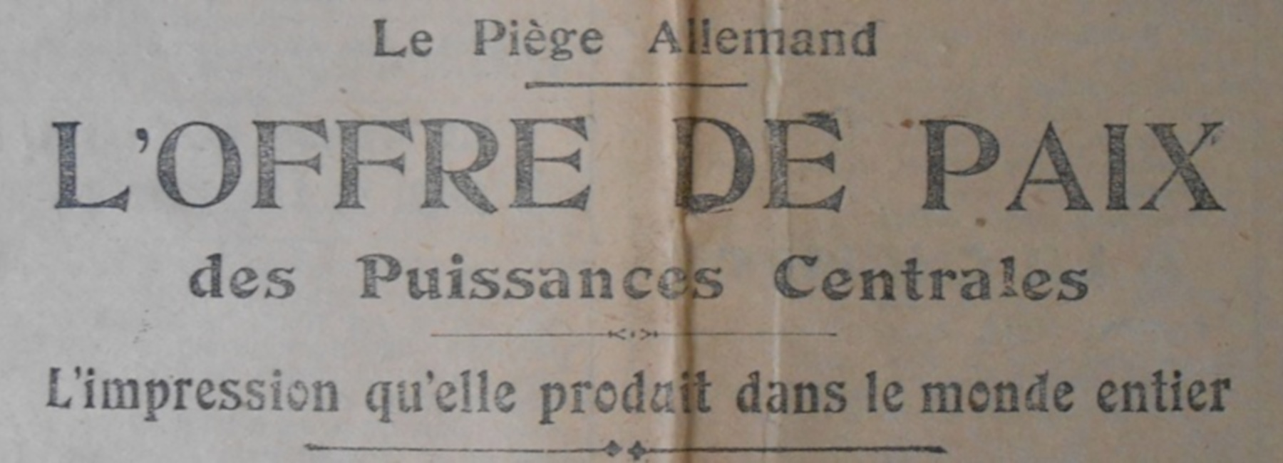 Une de journal : « Le piège allemand. L'offre de paix des puissances centrales. L'impression qu'elle produit dans le monde entier. »