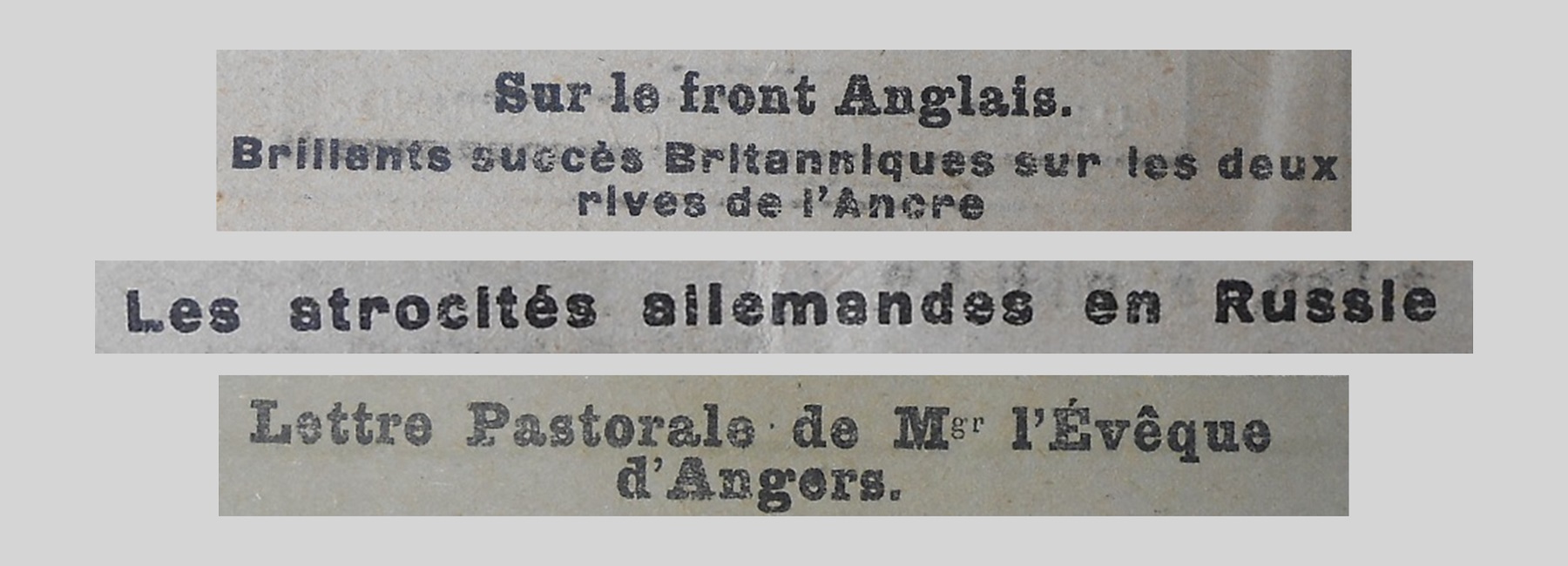 Unes de journal : « Sur le front anglais : brillants succès britanniques sur les deux rives de l'Ancre. Les atrocités allemandes en Russie. Lettre pastorale de Mgr l'évêque d'Angers. »
