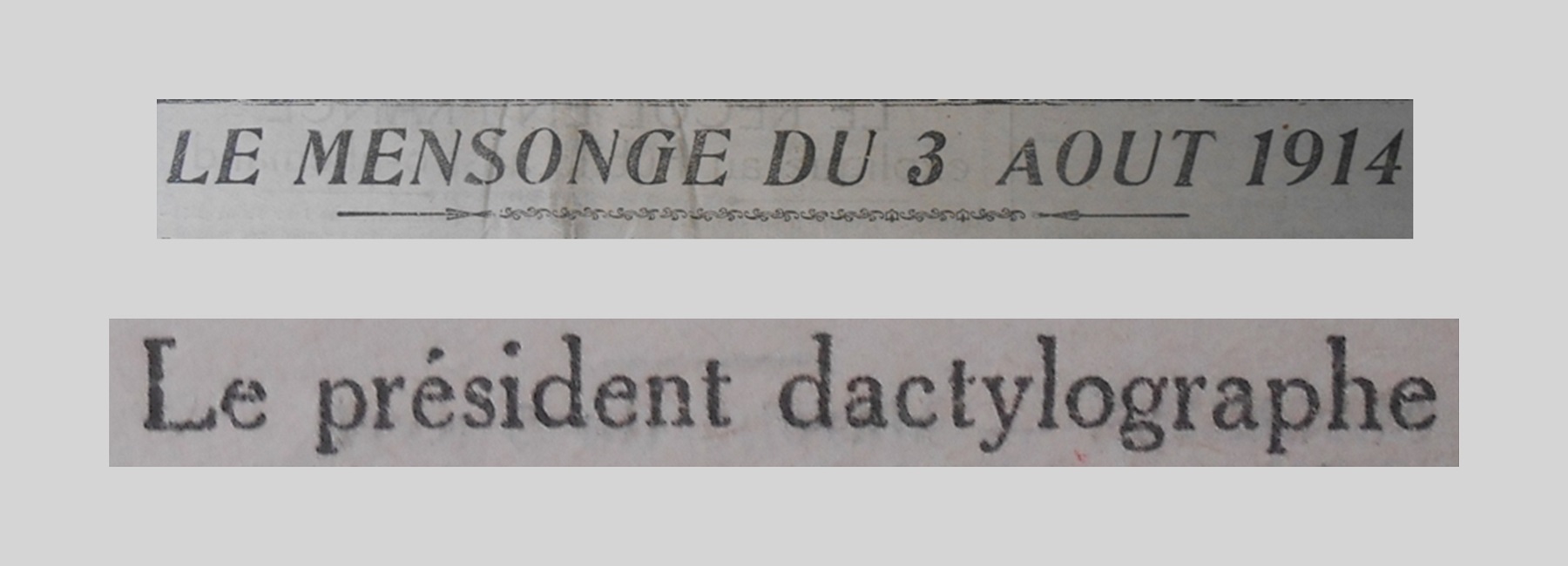 Unes de journal : « Le mensonge du 3 août 1914. Le président dactylographe. »
