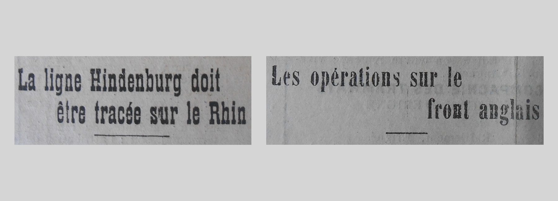 Unes de journal : « La ligne Hindenburg doit être tracée sur le Rhin. Les opérations sur le front anglais. »