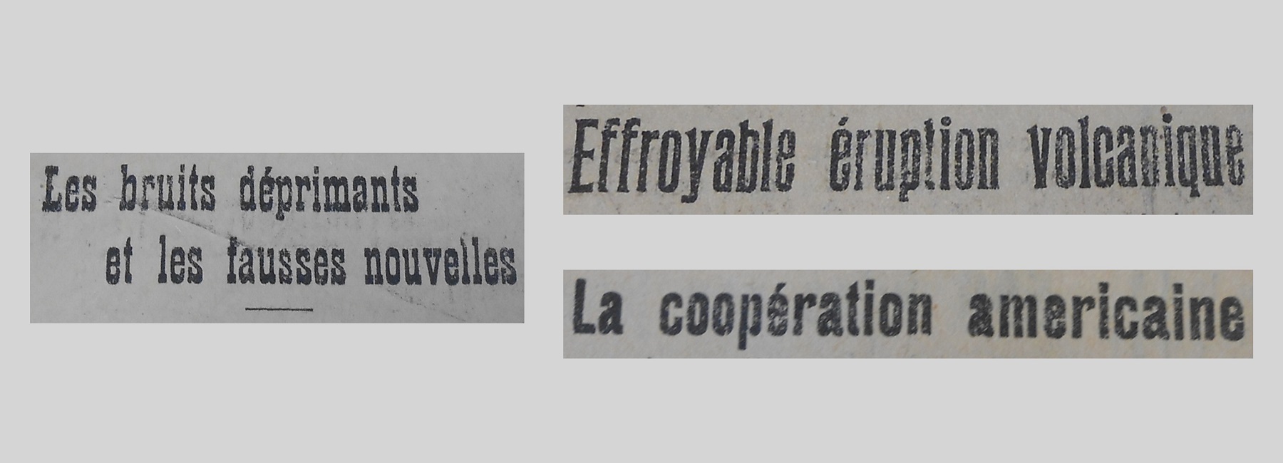 Unes de journal : « Les bruits déprimants et les fausses nouvelles. Effroyable éruption volcanique. La coopération américaine. »