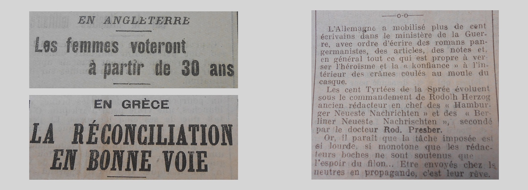 Unes de journal : « En Angleterre, les femmes voteront à partir de 30 ans. En Grèce, la réconciliation en bonne voie. L'Allemagne a mobilisé plus de cent écrivains dans le ministère de la Guerre avec ordre d'écrire des romans pangermanistes. »