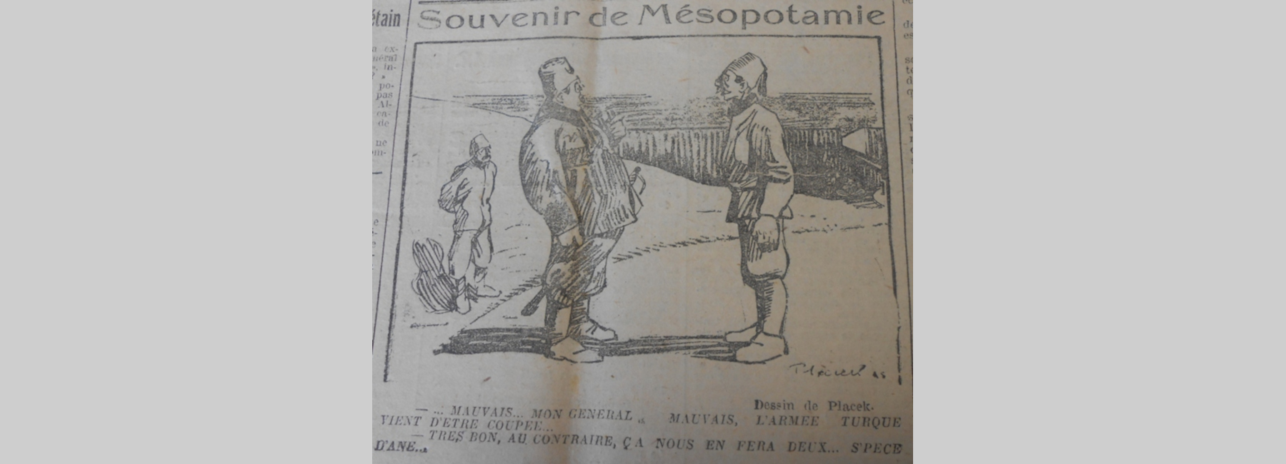 Illustration de deux soldats en train de discuter en Mésopotamie : « Souvenir de Mésopotamie. Mauvais mon général, mauvais, l'armée turque vient d'être coupée. Très bon au contraire, ça nous en fera deux s'pèce d'âne ! »