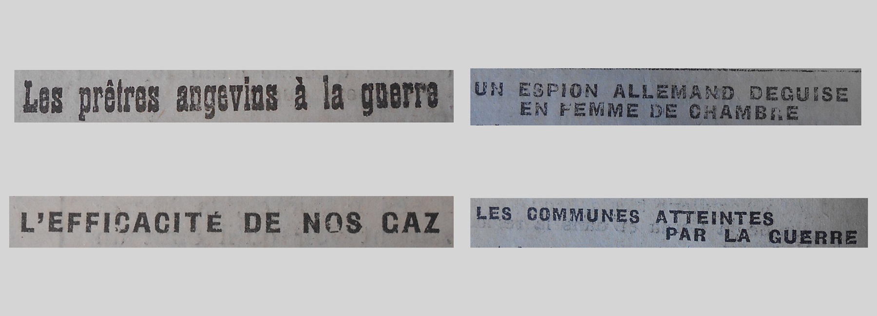 Unes de journal : « Les prêtres angevins à la guerre. Un espion allemand déguisé en femme de chambre. L'efficacité de nos gaz. Les communes atteintes par la guerre. »