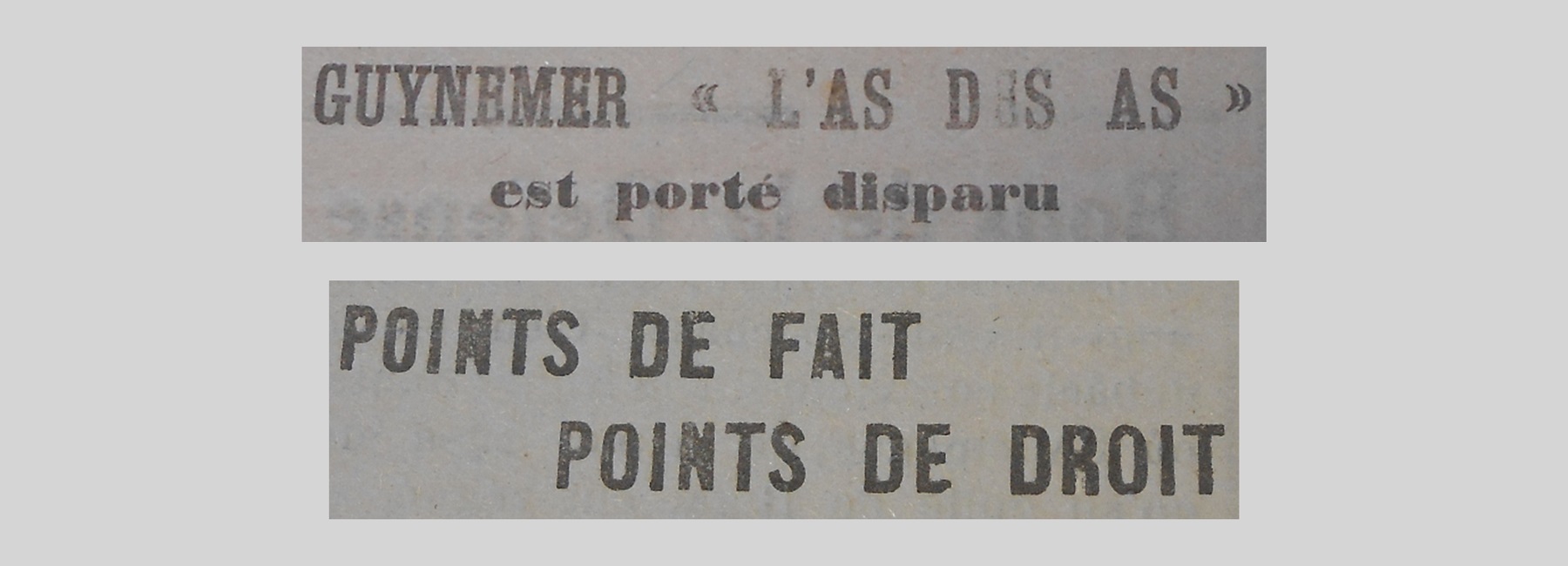 Unes de journal : « Guynemer, l'as des as, est porté disparu. Points de fait points de droit. »