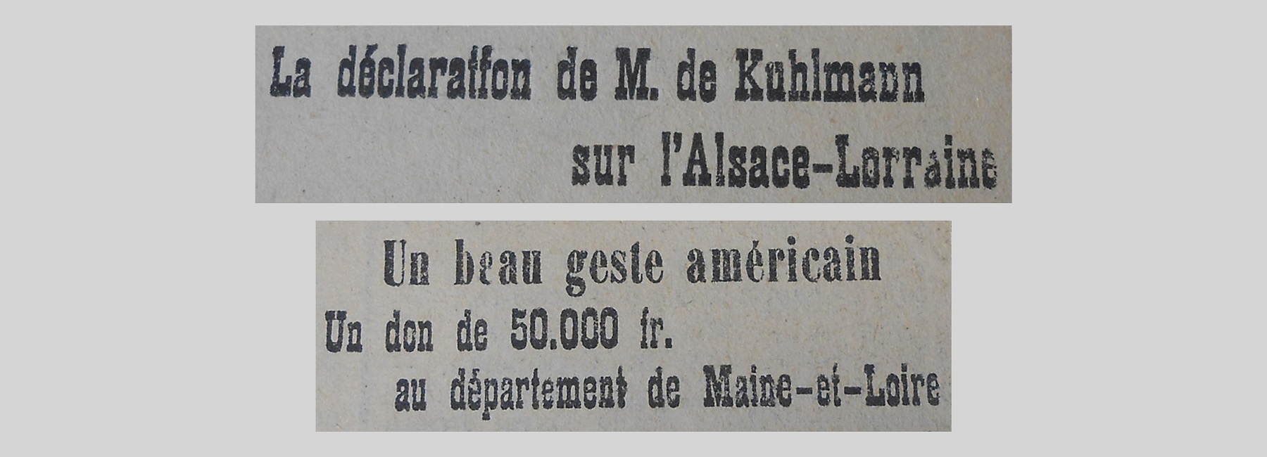 Unes de journal : « La déclaration de M.Kuhlmann sur l'Alsace-Lorraine. Un beau geste américain : un don de 50 000 fr au département de Maine-et-Loire. »