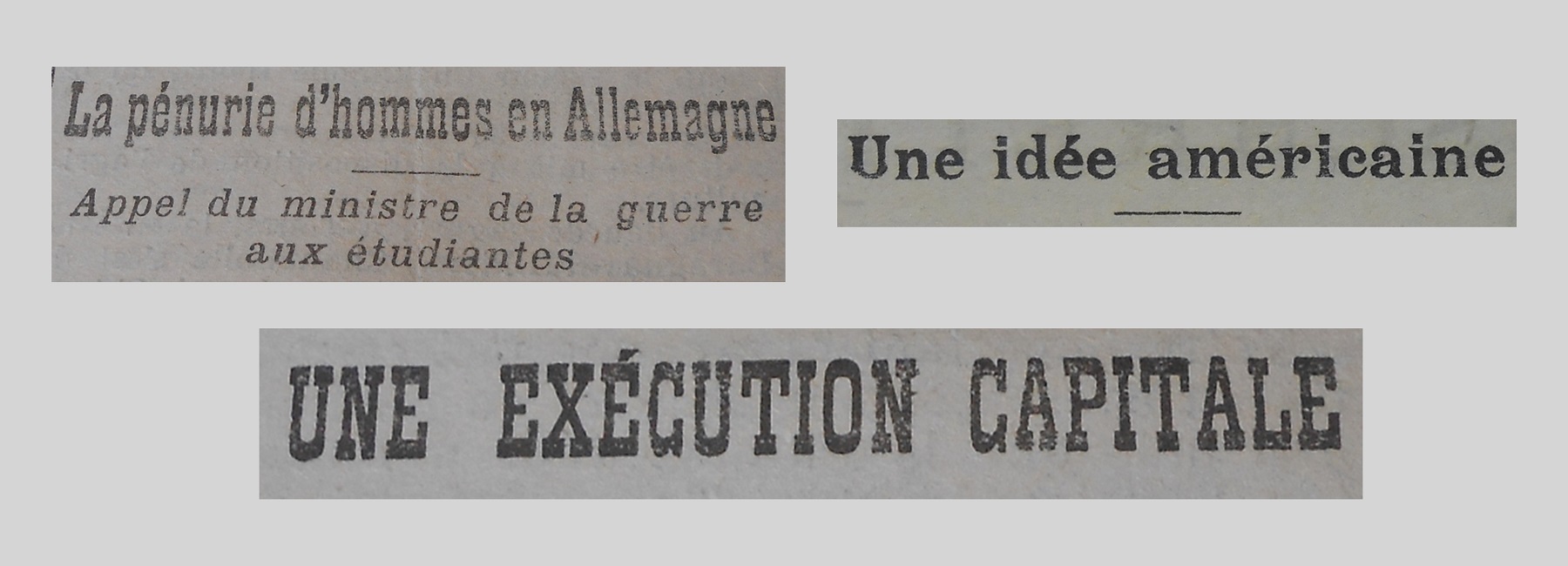 Unes de journal : « La pénurie d'hommes en Allemagne : appel du ministre de la Guerre aux étudiantes. Une idée américaine. Une exécution capitale. »