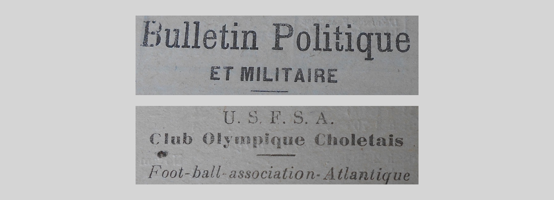 Unes de journal : « Bulletin politique et militaire. USFSA Club olympique Choletais Foot-ball-association-Atlantique. »