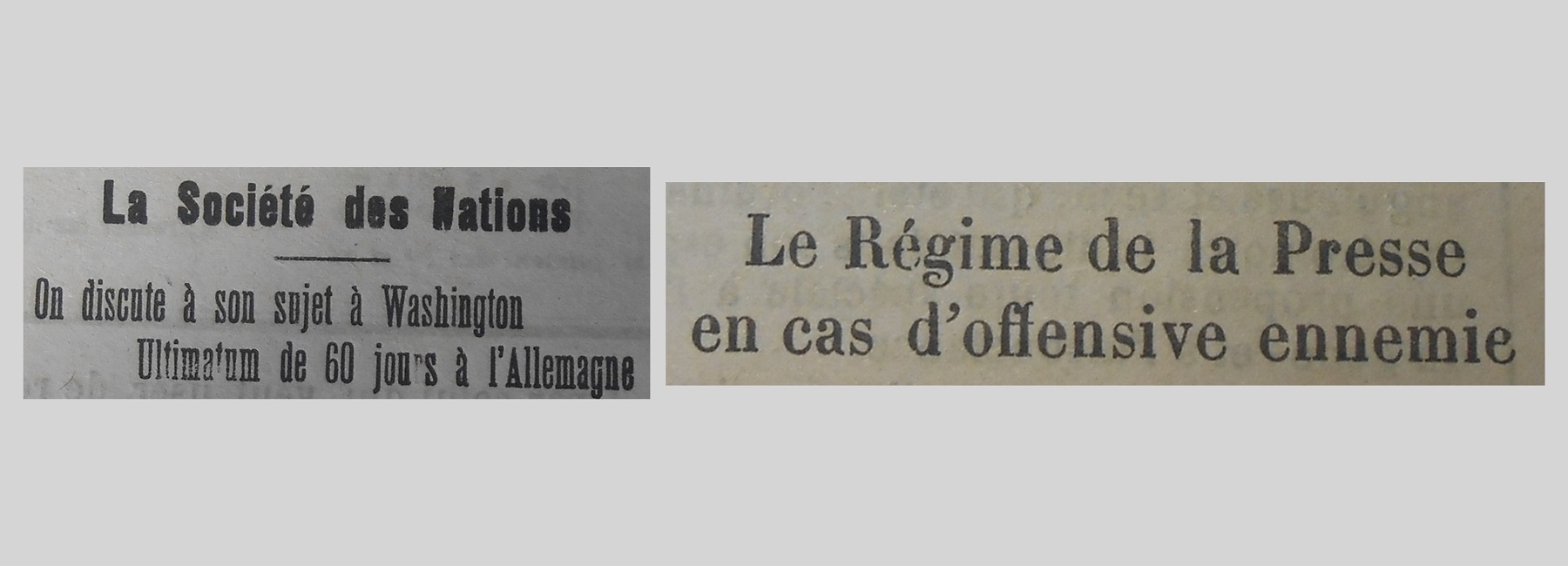 Unes de journal : « La Société des Nations : on discute à son sujet à Washington, ultimatum de 60 jours à l'Allemagne. Le régime de la presse en cas d'offensive ennemie. »