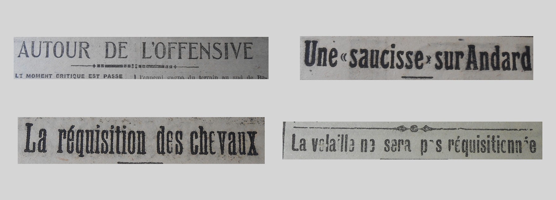 Unes de journal : « Autour de l'offensive. La réquisition des chevaux. Une « saucisse » sur Andard. La volaille ne sera pas réquisitionnée. »