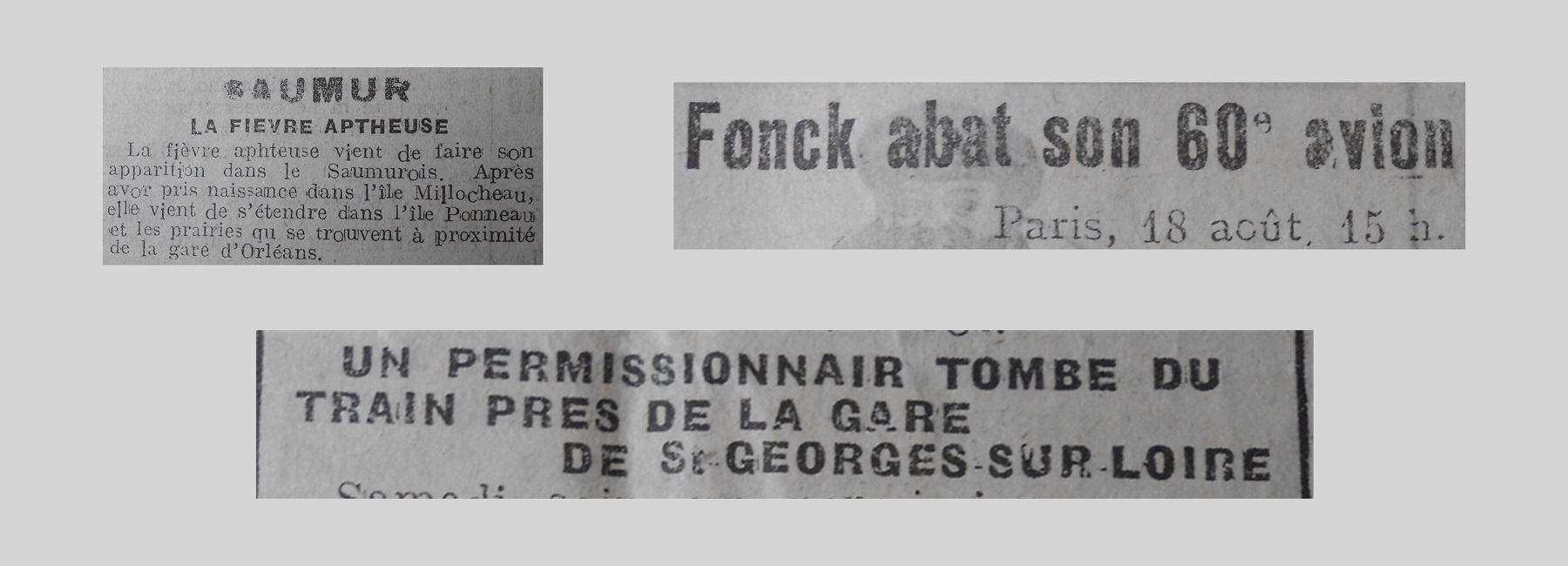 Unes de journal : « Paris, 18 août, 15h, Fonck abat son 60e avion. Un permissionnaire tombe du train près de la gare de St-Georges-sur-Loire. Saumur, le fièvre aphteuse : la fièvre aphteuse vient de faire son apparition dans le Saumurois. Après avoir pris naissance dans l'île Ponneau et les prairies qui se trouvnet à proximité de la gare d'Orléans. »